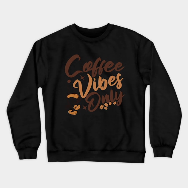 Coffee vibes Only Crewneck Sweatshirt by Promen Shirts